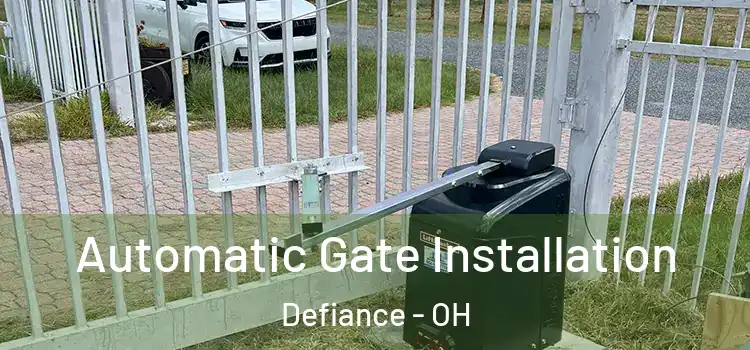  Automatic Gate Installation Defiance - OH
