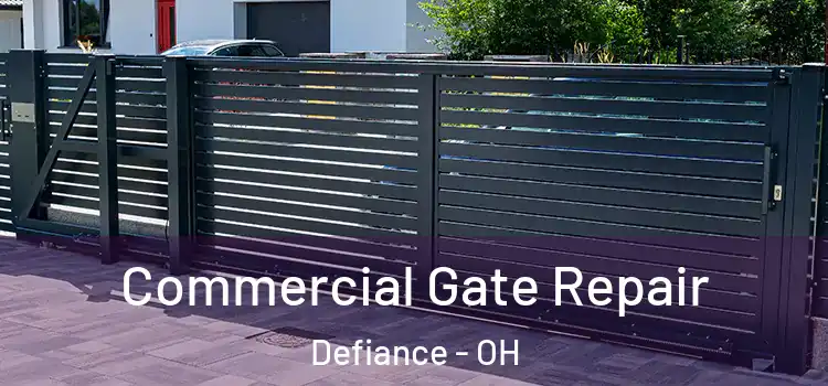 Commercial Gate Repair Defiance - OH