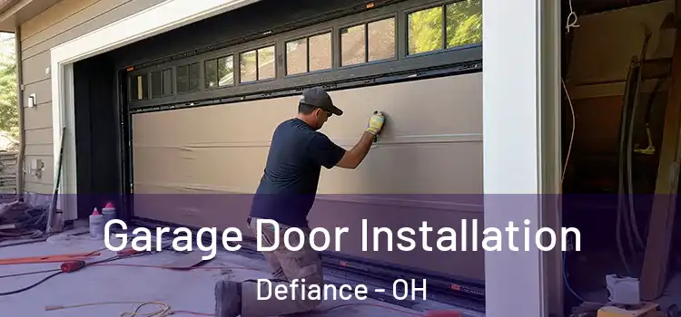  Garage Door Installation Defiance - OH