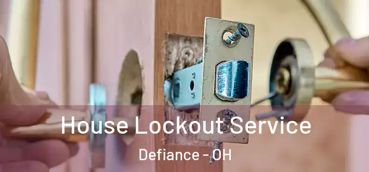 House Lockout Service Defiance - OH