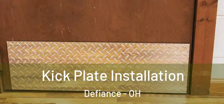 Kick Plate Installation Defiance - OH