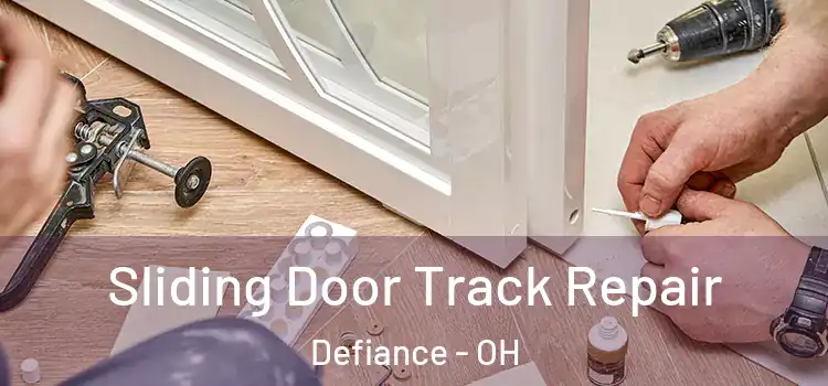 Sliding Door Track Repair Defiance - OH